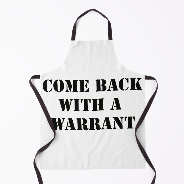 Item preview, Come Back With A Warrant. Fun Design WallsOfFame designed and sold by WallsOfFameAust.