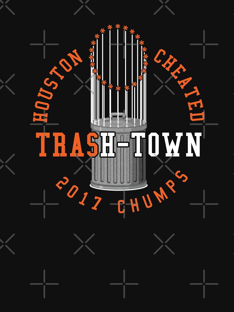 Houston Cheated Trash-Town 2017 Chumps Shirt