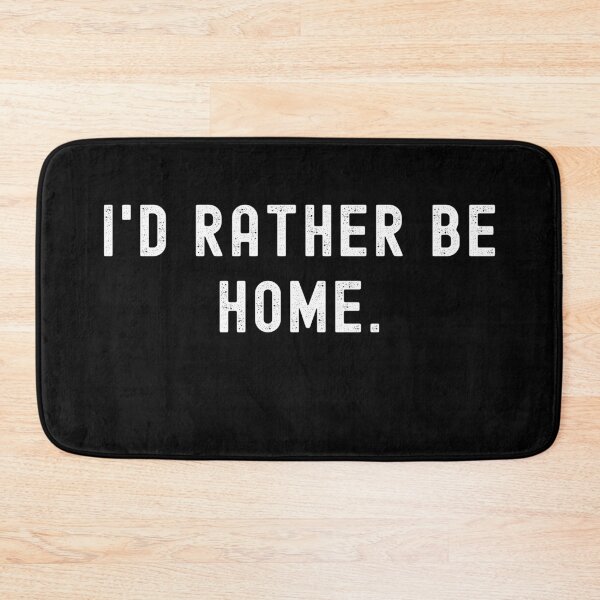 Item preview, I'd Rather Be Home - Funny Quote designed and sold by m95sim.