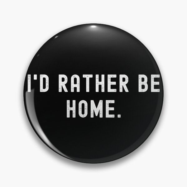 Item preview, I'd Rather Be Home - Funny Quote designed and sold by m95sim.