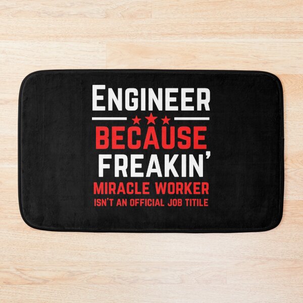 Item preview, Engineer because freakin' miracle worker isn't an official job title designed and sold by Arbaz.
