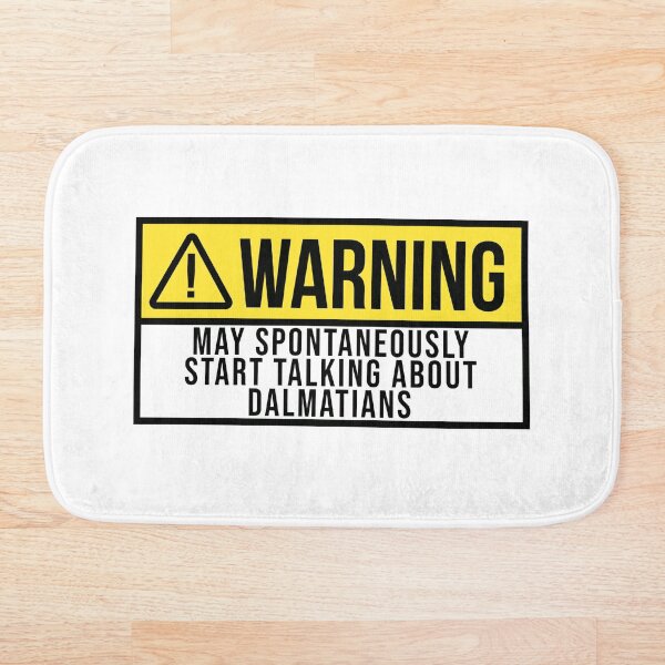 May Spontaneously Start Talking About Dalmatians Bath Mat