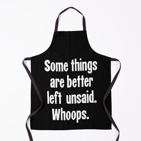 Item preview, Some Things Are Better Left Unsaid. Whoops. designed and sold by Good-Looking Corpse.