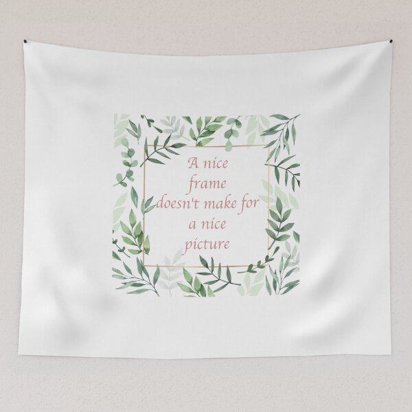 Item preview, A nice frame doesn't make for a nice picture designed and sold by Limitless Equality ..