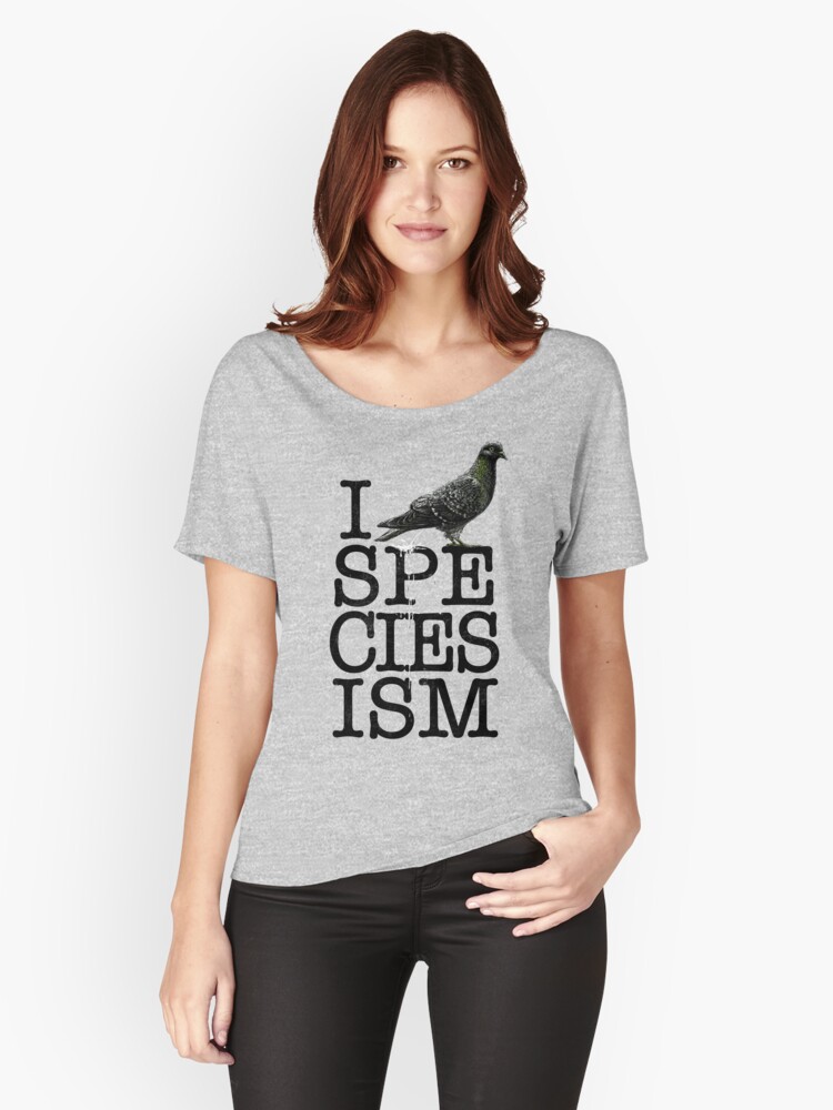 Loose Fit T-Shirt mit I ☠ SPECIESISM, designt und verkauft von Roland Straller