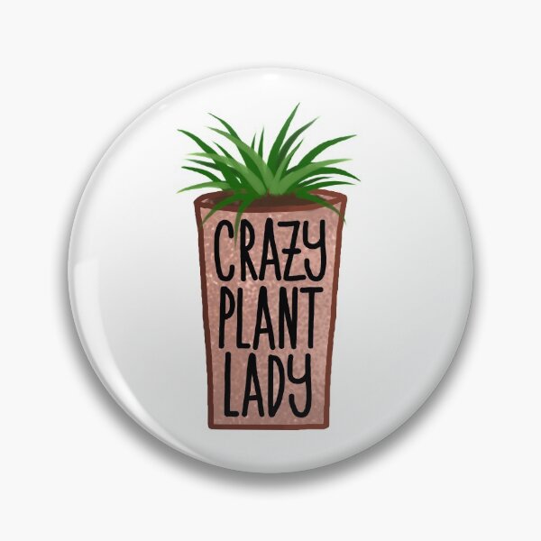 Item preview, Crazy Plant Lady designed and sold by PeppaThePenguin.