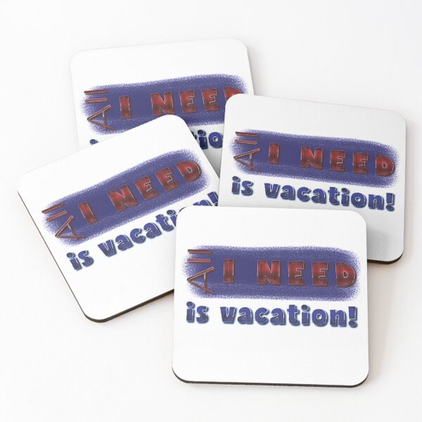 Item preview, All I need is vacation! designed and sold by Richter-20.