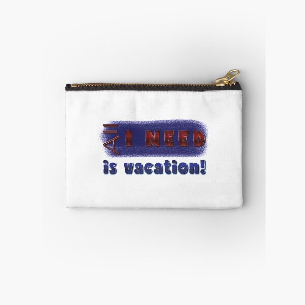 Item preview, All I need is vacation! designed and sold by Richter-20.