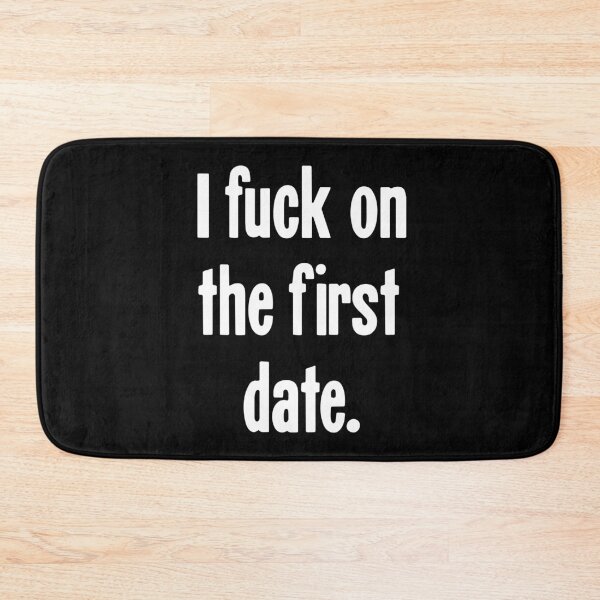 Item preview, I Fuck On the First Date designed and sold by Good-Looking Corpse.