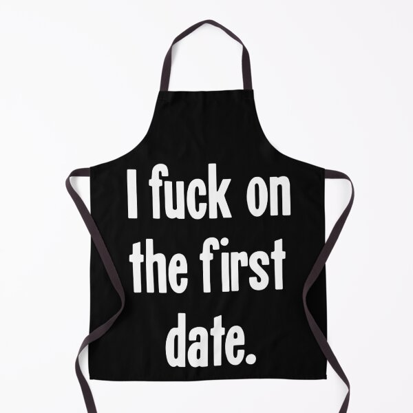 Item preview, I Fuck On the First Date designed and sold by Good-Looking Corpse.