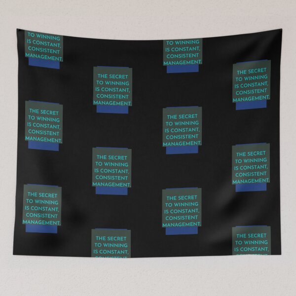 Item preview, The Secret To Winning Is Constant, Consistent Management. designed and sold by Aminovak.
