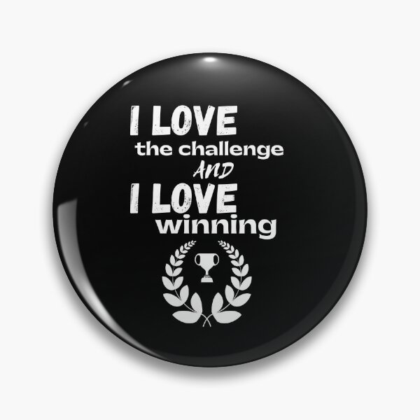 Item preview, I Love The Challenge, And I Love Winning. designed and sold by Aminovak.