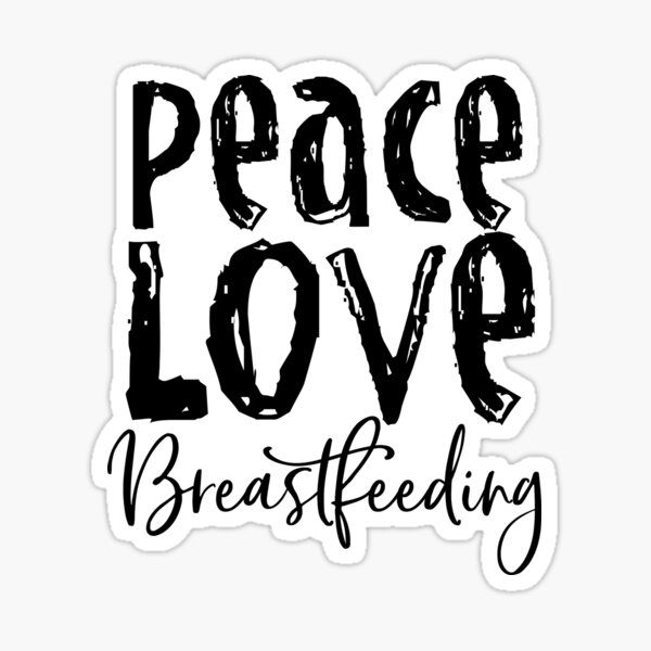 Item preview, Peace Love Breastfeeding Awareness  Novelty Design designed and sold by Akmloza.