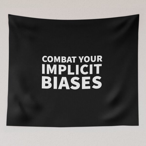 Item preview, Combat your Implicit Biases designed and sold by Anthrocosmos.