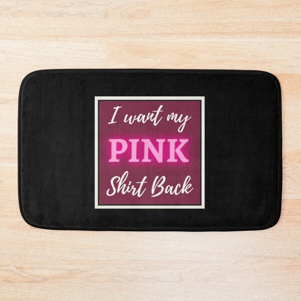 Item preview, I Want My Pink Shirt Back. designed and sold by shirtdan.