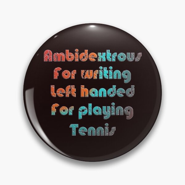 Item preview, AMBIDEXTROUS FOR WRITING LEFT HANDED FOR PLAYING TENNIS - INTERNATIONAL LEFTHANDERS DAY designed and sold by Ralek.