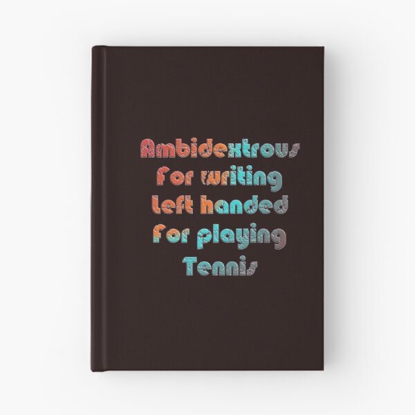 Item preview, AMBIDEXTROUS FOR WRITING LEFT HANDED FOR PLAYING TENNIS - INTERNATIONAL LEFTHANDERS DAY designed and sold by Ralek.