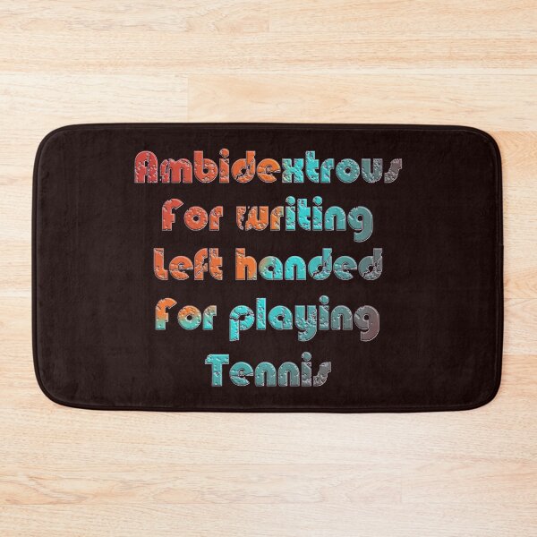 Item preview, AMBIDEXTROUS FOR WRITING LEFT HANDED FOR PLAYING TENNIS - INTERNATIONAL LEFTHANDERS DAY designed and sold by Ralek.