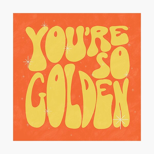 You're So Golden Photographic Print