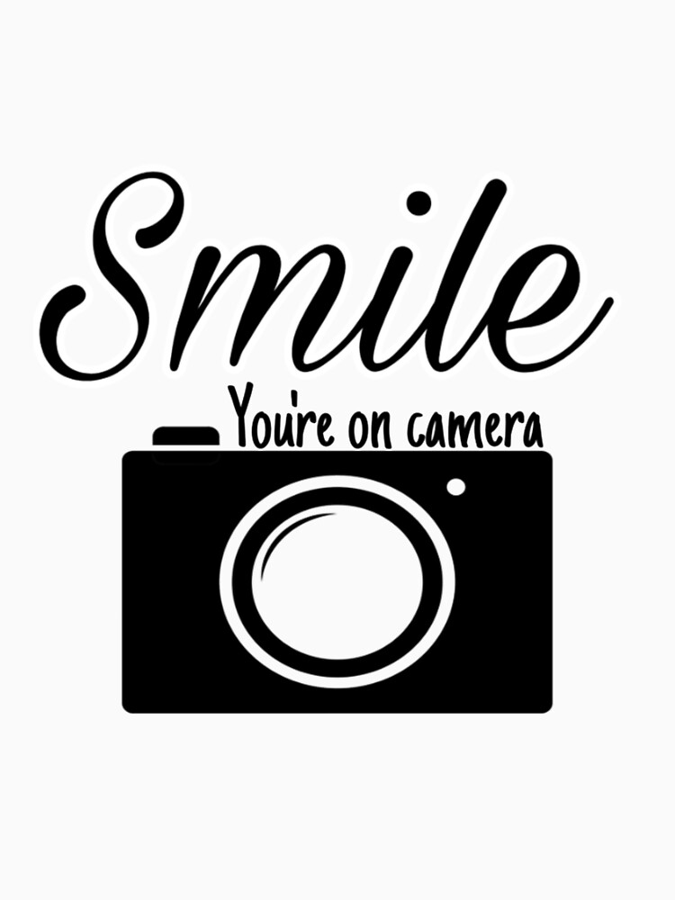 Smile you are on camera by BOUCH22