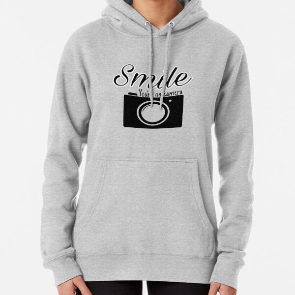 Smile you are on camera Pullover Hoodie