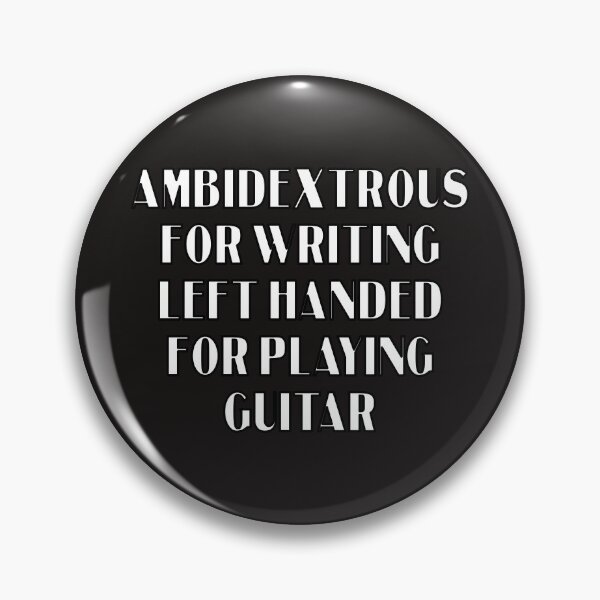 Item preview,  AMBIDEXTROUS FOR WRITING LEFT HANDED FOR PLAYING GUITAR - INTERNATIONAL LEFTHANDERS DAY designed and sold by Ralek.