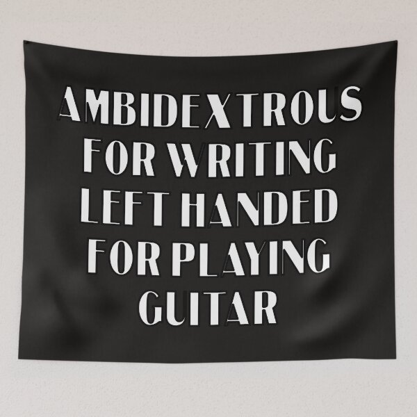 Item preview,  AMBIDEXTROUS FOR WRITING LEFT HANDED FOR PLAYING GUITAR - INTERNATIONAL LEFTHANDERS DAY designed and sold by Ralek.