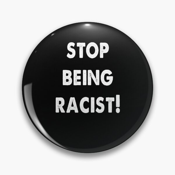 Item preview, Stop Being Racist designed and sold by Kathrine2302.