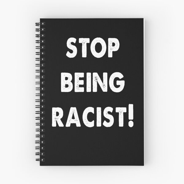 Item preview, Stop Being Racist designed and sold by Kathrine2302.