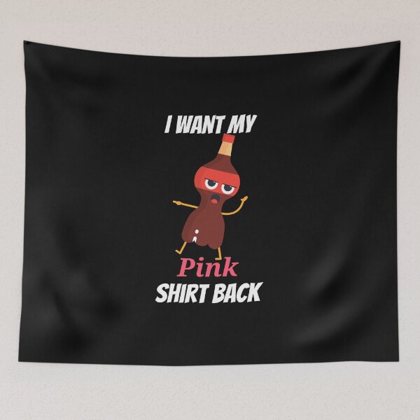 Item preview, I Want My Pink Shirt Back. designed and sold by shirtdan.