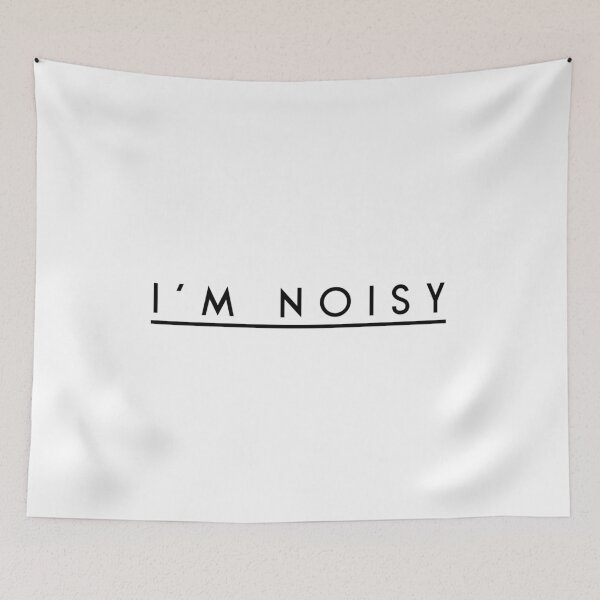 Item preview, I'm Noisy designed and sold by DanielPOD.