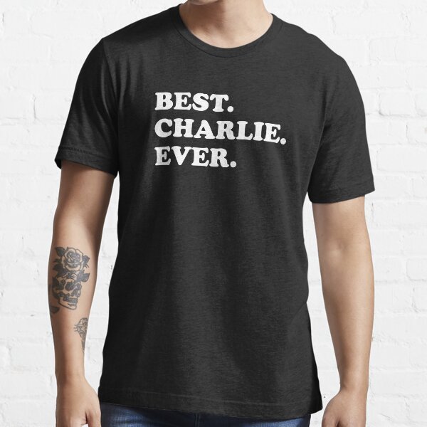 "Best Charlie Ever" Tshirt for Sale by amrisbamazruk Redbubble