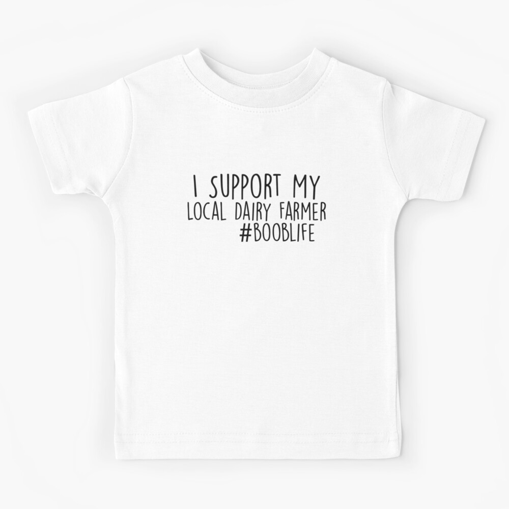 I Support My Local Dairy Farmer Breastfeeding or Toddler Eat Local  Breastfed Baby Bodysuit or Kids Novelty Design Kids T-Shirt for Sale by  Akmloza