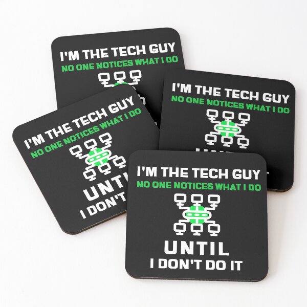 Item preview, I'm the Tech Guy, No one notices what I do, until I don't do it!  designed and sold by clubtee.