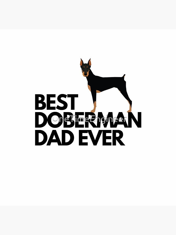 Disover Best doberman dad ever quote Funny doberman dad saying Premium Matte Vertical Poster