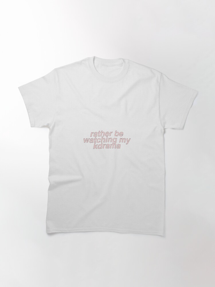 Thumbnail 3 von 7, Classic T-Shirt, Schauen Sie sich lieber meinen Kdrama-Aufkleber an designt und verkauft von ohbentley.