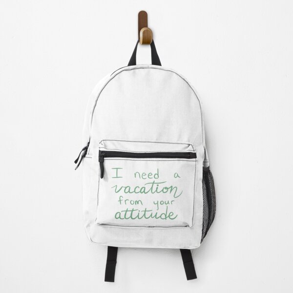 Item preview, I need a vacation from your attitude funny designed and sold by Haley Cole.