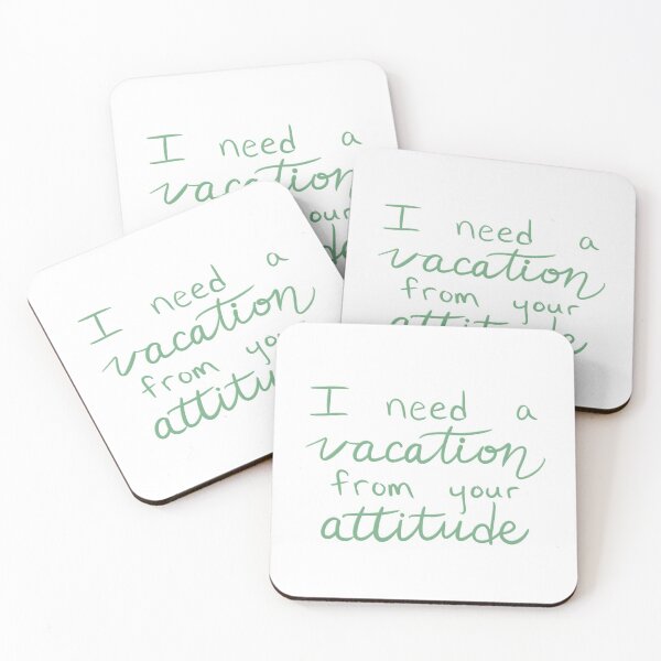 Item preview, I need a vacation from your attitude funny designed and sold by Haley Cole.