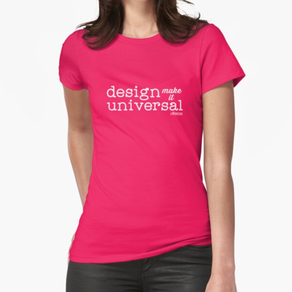 Universal Design Fitted T-Shirt