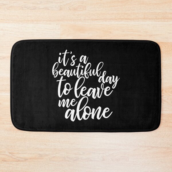 Item preview, It's a beautiful day to leave me alone - funny introvert slogan designed and sold by kapotka.