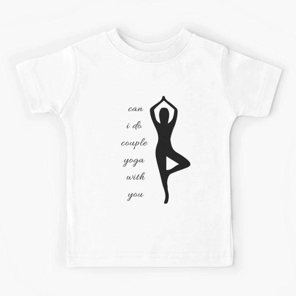 Couple yoga with pickup lines or love quotes | Kids T-Shirt