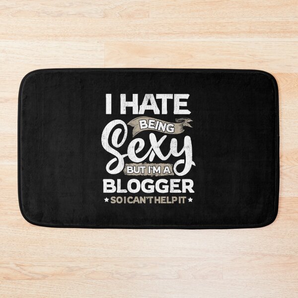 Item preview, Blogger Funny Blogger Sexy And I Can't Help It designed and sold by T-Junkie.