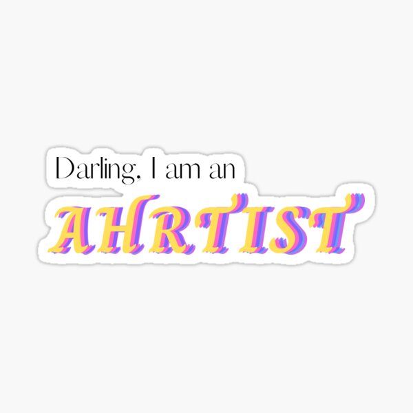 Item preview, Darling, I am an Ahrtist designed and sold by twicetrader.