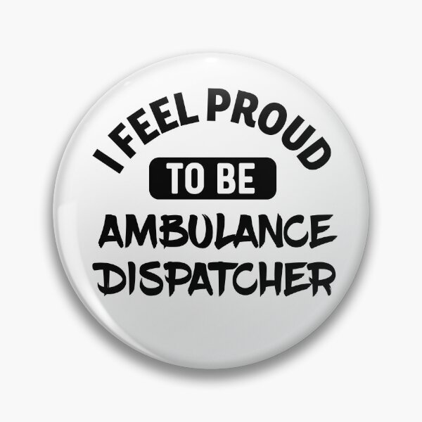 Item preview, I feel Proud to be ambulance dispatcher designed and sold by bumperapparels.