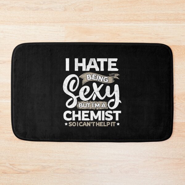 Item preview, Chemists Funny Chemist Sexy And I Can't Help It designed and sold by T-Junkie.