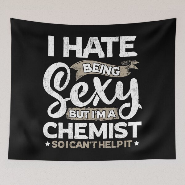 Item preview, Chemists Funny Chemist Sexy And I Can't Help It designed and sold by T-Junkie.