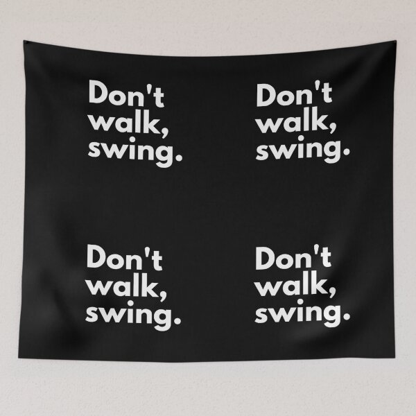 Item preview, Do not walk, swing!  designed and sold by Beyond Words.