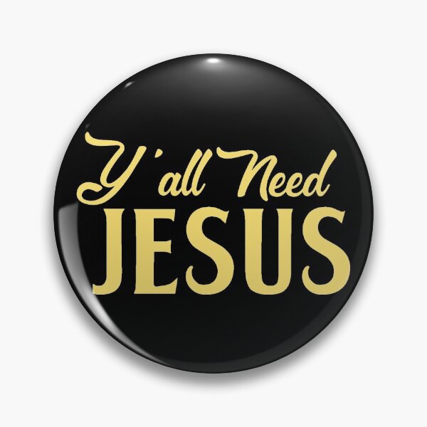 Item preview, y' all need Jesus designed and sold by VicFreedomind.