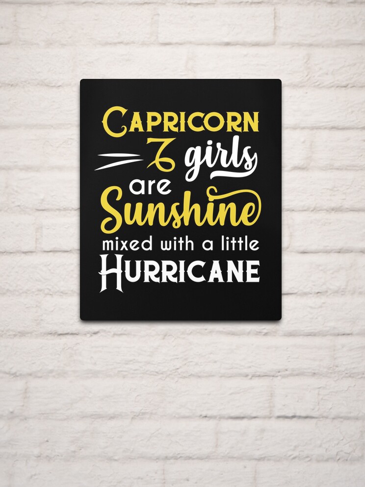 Capricorn Girls Are Sunshine Mixed With A Little Hurricane Zodiac Star Sign Birthday Horoscope Gift Metal Print