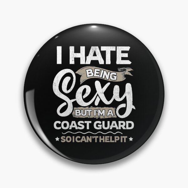 Item preview, Coast Guard Funny Coast Guard Sexy And I Can't Help It designed and sold by T-Junkie.